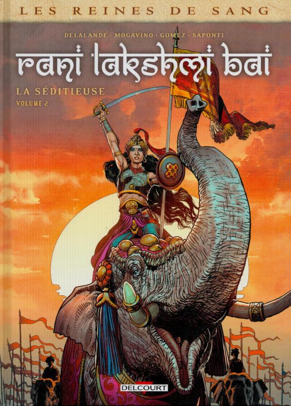 Les reines de sang - Rani Lakshmi Bai, la séditieuse